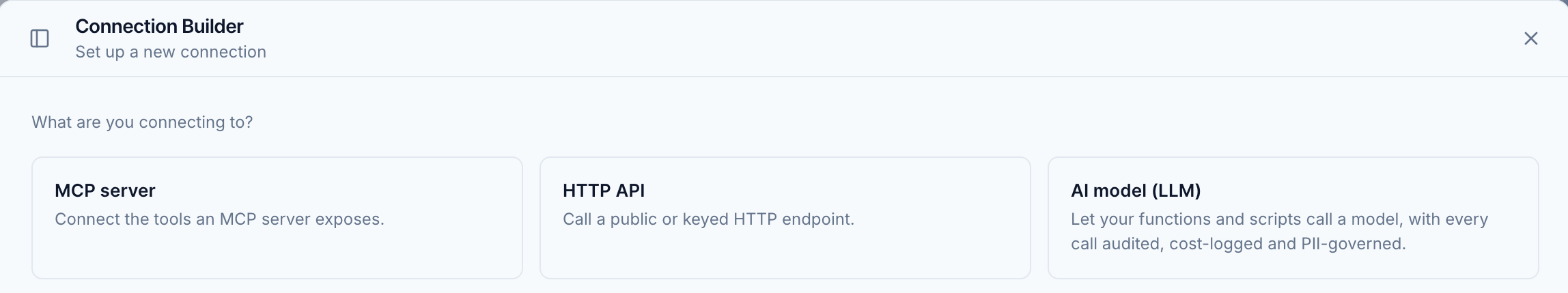 The Connection Builder after I will set it up, asking What are you connecting to? with MCP server, HTTP API and AI model (LLM).